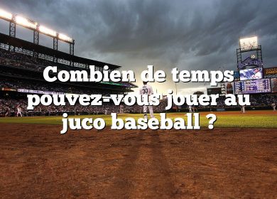 Combien de temps pouvez-vous jouer au juco baseball ?